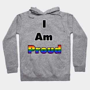 I am Proud (Gay) Hoodie